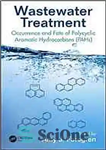 دانلود کتاب Wastewater treatment : occurrence and fate of polycyclic aromatic hydrocarbons (PAHs) – تصفیه فاضلاب: وقوع و سرنوشت هیدروکربن...