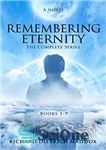 دانلود کتاب Remembering Eternity. A novel – به یاد ابدیت. رمان