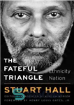 دانلود کتاب The Fateful Triangle: Race, Ethnicity, Nation – مثلث سرنوشت ساز: نژاد، قومیت، ملت