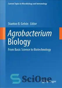 دانلود کتاب Agrobacterium Biology: From Basic Science to Biotechnology – بیولوژی آگروباکتریوم: از علوم پایه تا بیوتکنولوژی