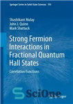 دانلود کتاب Strong Fermion Interactions in Fractional Quantum Hall States: Correlation Functions – برهمکنش های فرمیون قوی در حالات هال...