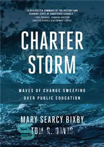 دانلود کتاب Charter Storm: Waves of Change Sweeping Over Public Education طوفان منشور: امواج تغییر در آموزش عمومی 