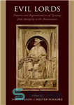 دانلود کتاب Evil Lords: Theories and Representations of Tyranny from Antiquity to the Renaissance – اربابان شیطانی: نظریه ها و...