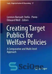 دانلود کتاب Creating Target Publics for Welfare Policies: A Comparative and Multi-level Approach – ایجاد جامعه هدف برای سیاست های...