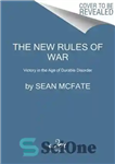 دانلود کتاب The New Rules of War: Victory in the Age of Durable Disorder – قوانین جدید جنگ: پیروزی در...