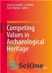 دانلود کتاب Competing Values in Archaeological Heritage – ارزش های رقابتی در میراث باستان شناسی