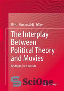 دانلود کتاب The Interplay Between Political Theory and Movies: Bridging Two Worlds – تعامل بین نظریه سیاسی و فیلم: پل...