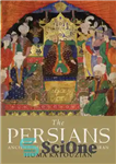 دانلود کتاب The Persians: Ancient, Mediaeval and Modern Iran – ایرانیان: ایران باستان، قرون وسطی و مدرن