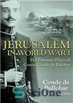 دانلود کتاب Jerusalem in World War I: The Palestine Diary of a European Diplomat – اورشلیم در جنگ جهانی اول:...