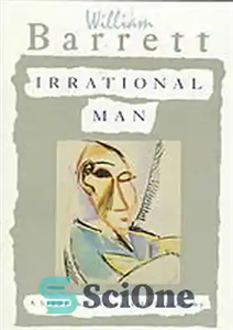 دانلود کتاب Irrational Man: A Study in Existential Philosophy – انسان غیرمنطقی: پژوهشی در فلسفه وجودی