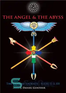 دانلود کتاب The Angel & The Abyss: The Inward Journey, Books II & III: 2-3 – فرشته و پرتگاه: سفر...