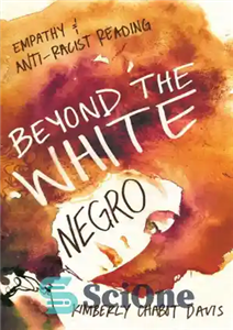 دانلود کتاب Beyond the White Negro: Empathy and Anti-Racist Reading – فراتر از سیاهپوستان سفید: همدلی و خواندن ضد نژادپرستی