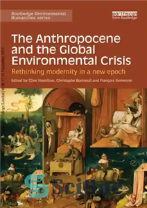 دانلود کتاب The Anthropocene and the Global Environmental Crisis: Rethinking Modernity in a New Epoch آنتروپوسن و بحران جهانی... 