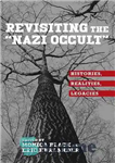 دانلود کتاب Revisiting the ‘nazi Occult’: Histories, Realities, Legacies – بازبینی “غیبت نازی”: تاریخ ها، واقعیت ها، میراث ها