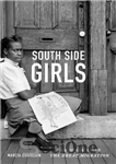 دانلود کتاب South Side Girls: Growing Up in the Great Migration – دختران ساوث ساید: بزرگ شدن در مهاجرت بزرگ