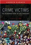 دانلود کتاب Crime Victims: An Introduction to Victimology – قربانیان جنایت: مقدمه ای بر بزه دیده شناسی