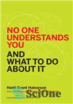 دانلود کتاب Heidi Grant Halvorson No One Understands You and What to Do About It Harvard Business Review Press 2015...