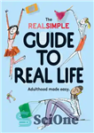 دانلود کتاب The Real Simple Guide to Real Life Adulthood made easy – راهنمای ساده واقعی برای بزرگسالی زندگی واقعی...