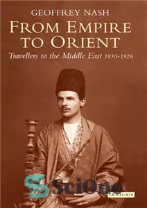 دانلود کتاب From Empire to Orient Travellers the Middle East 1830 1926 از امپراتوری شرق مسافران به خاورمیانه 