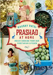 دانلود کتاب Prashad at Home: Everyday Indian Cooking from our Vegetarian Kitchen – پراشاد در خانه: آشپزی روزمره هندی از...