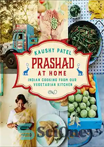 دانلود کتاب Prashad at Home: Everyday Indian Cooking from our Vegetarian Kitchen پراشاد در خانه: آشپزی روزمره هندی از... 