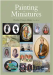 دانلود کتاب Painting Miniatures – نقاشی مینیاتور