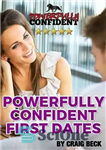 دانلود کتاب Powerfully Confident First Dates: Dating Confidence for Men – اولین قرارهای با اعتماد به نفس: آشنایی با اعتماد...