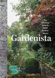 دانلود کتاب Gardenista: The Definitive Guide to Stylish Outdoor Spaces – Gardenista: راهنمای قطعی برای فضاهای بیرونی شیک