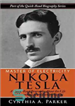 دانلود کتاب Master of Electricity – Nikola Tesla: A Quick-Read Biography About the Life and Inventions of a Visionary Genius...