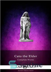 دانلود کتاب Delphi Complete Works of Cato the Elder (Illustrated) – دلفی آثار کامل کاتو بزرگ (تصویر شده)