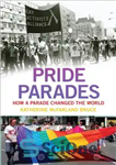 دانلود کتاب Pride Parades: How a Parade Changed the World – رژه افتخار: چگونه یک رژه جهان را تغییر داد