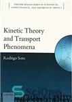 دانلود کتاب Kinetic Theory and Transport Phenomena – نظریه جنبشی و پدیده های حمل و نقل