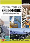 دانلود کتاب Energy Systems Engineering: Evaluation and Implementation – مهندسی سیستم های انرژی: ارزیابی و اجرا