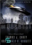 دانلود کتاب The Children of Roswell: A Seven-Decade Legacy of Fear, Intimidation, and Cover-Ups – فرزندان رازول: میراث هفت دهه...