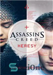 دانلود کتاب AssassinÖs Creed: Heresy – AssassinÖs Creed: Heresy