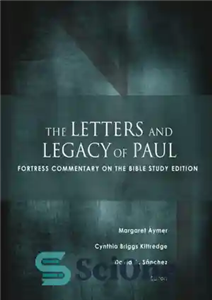 دانلود کتاب The Letters and Legacy of Paul: Fortress Commentary on the Bible Study Edition نامه ها و میراث... 