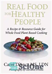 دانلود کتاب Real Food for Healthy People: A Recipe and Resource Guide – غذای واقعی برای افراد سالم: راهنمای دستور...