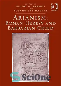 دانلود کتاب Arianism Roman Heresy and Barbarian Creed اریانیسم بدعت رومی عقیده بربری 