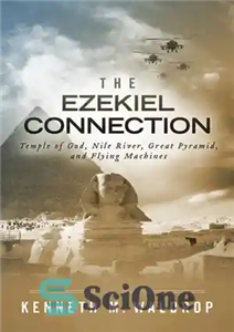 دانلود کتاب The Ezekiel Connection: Temple of God, Nile River, Great Pyramid, and Flying Machines – ارتباط حزقیال: معبد خدا،...