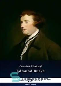 دانلود کتاب Delphi Complete Works of Edmund Burke (Illustrated) (Delphi Series Seven Book 2) – Delphi Complete Works of Edmund...