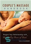 دانلود کتاب CoupleÖs Massage Handbook: Deepen Your Relationship with the Healing Power of Touch – کتابچه راهنمای ماساژ زوج: رابطه...