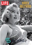 دانلود کتاب LIFE Hidden Hollywood: Rare Images of a Golden Age تصاویر نادر از یک عصر... 