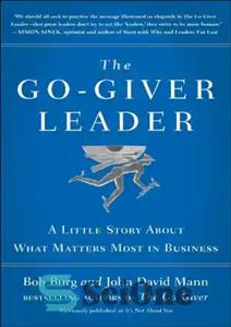 دانلود کتاب The Go-Giver Leader: A Little Story About What Matters Most in Business – The Go-Giver Leader: داستانی کوچک...