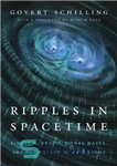 دانلود کتاب Ripples in Spacetime: Einstein, Gravitational Waves, and the Future of Astronomy امواج در فضا-زمان: انیشتین، گرانشی،... 