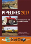 دانلود کتاب Pipelines 2017: Construction and rehabilitation: proceedings of sessions of the Pipelines 2017 Conference, August 6-9, 2017, Phoenix, Arizona...