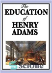 دانلود کتاب The Education of Henry Adams – آموزش هنری آدامز