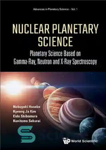 دانلود کتاب Nuclear Planetary Science: Planetary Science Based on Gamma-Ray, Neutron and X-Ray Spectroscopy – علوم سیاره ای هسته ای:...