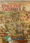 دانلود کتاب The English Armada: The Greatest Naval Disaster in English History – ناوگان انگلیسی: بزرگترین فاجعه دریایی در تاریخ...