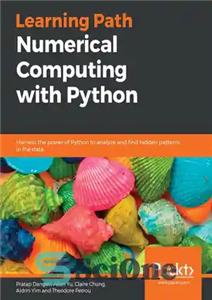 دانلود کتاب Numerical Computing with Python: Harness the power of Python to analyze and find hidden patterns in the data...