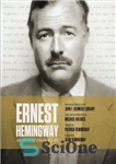 دانلود کتاب Ernest Hemingway: Artifacts from a Life – ارنست همینگوی: مصنوعاتی از یک زندگی